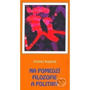 Na pomedzí filozofie a politiky - Andrej Kopčok