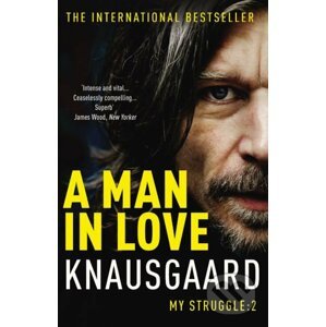 A Man in Love - Karl Ove Knausgard