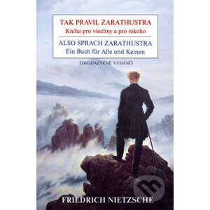 Tak pravil Zarathustra Also sprach Zarathustra - Friedrich Nietzsche