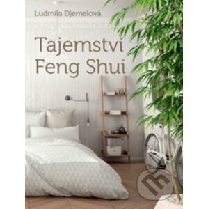Tajemství Feng Shui - Ludmila Djemelová