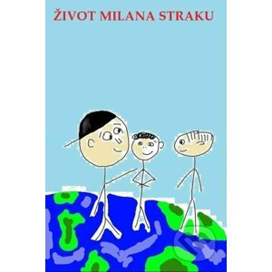 Život Milana Straku - Martin Bíňo Bínovský