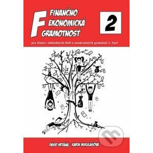 Finančno ekonomická gramotnosť pre žiakov základných škol a osemročných gymnázií 2. časť - Dávid Vrtaňa, Karin Mikulášová