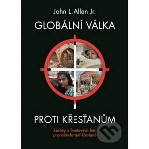 Globální válka proti křesťanům - John L. Allen