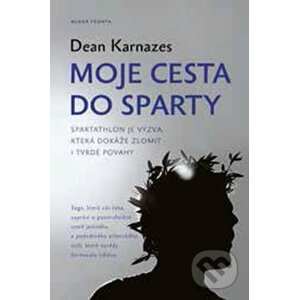Moje cesta do Sparty - Dean Karnazes