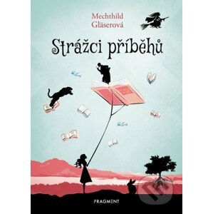 Strážci příběhů - Mechthild Gläser