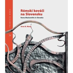 Rómski kováči na Slovensku - Arne B. Mann