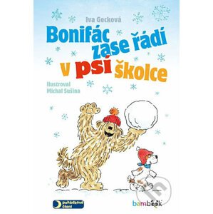 Bonifác zase řádí v psí školce - Iva Gecková, Michal Sušina