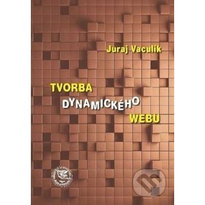 Tvorba dynamického webu - Juraj Vaculík