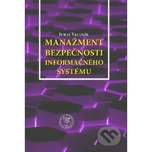 Manažment bezpečnosti informačného systému - Juraj Vaculík
