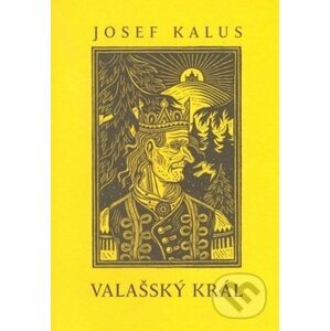 Valašský král - Josef Kalus
