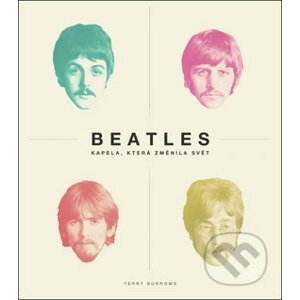 Beatles kapela, která změnila svět - Terry Burrows