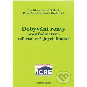 Dobývání renty prostřednictvím reforem veřejných financí - Eva Klvačová a kol.