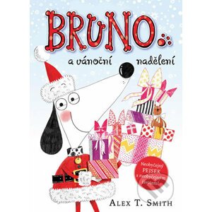 Bruno a vánoční nadělení - T. Alex Smith