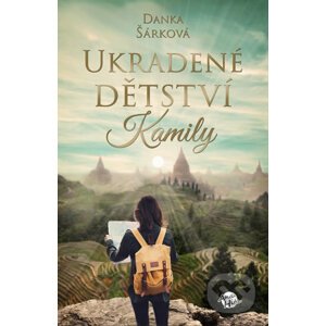 Ukradené dětství Kamily - Danka Šárková