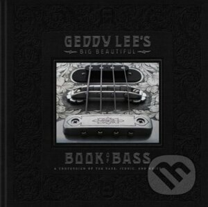Geddy Lee's Big Beautiful Book of Bass - Geddy Lee