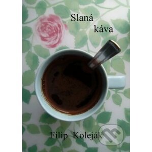 Slaná káva - Filip Koleják