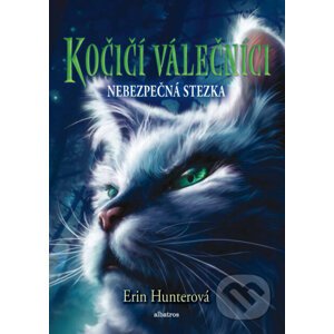 E-kniha Kočičí válečníci (5) - Nebezpečná stezka - Erin Hunter