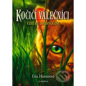 Kočičí válečníci (1) - Vzhůru do divočiny - Erin Hunter