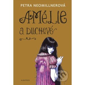 Amélie a duchové - Petra Neomillnerová
