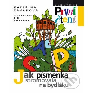 Jak písmenka stromovala na bydláku - Kateřina Závadová, Jiří Votruba (ilustrácie)
