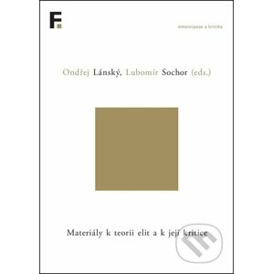 Materiály k teorii elit a k její kritice - Ondřej Lánský, Lubomir Sochor (editor)