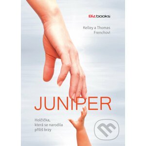 Juniper – holčička, která se narodila příliš brzy - Thomas French