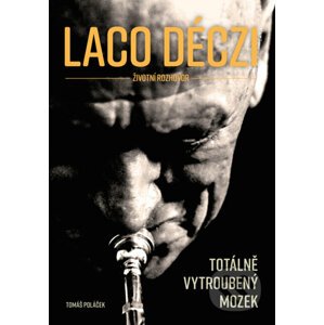 Laco Deczi - totálně vytroubený mozek - Tomáš Poláček