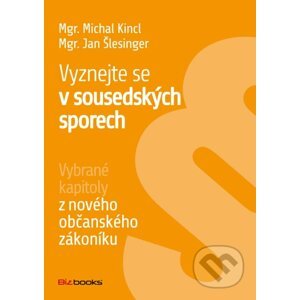E-kniha Vyznejte se v sousedských sporech - Michal Kincl, Jan Šlesinger