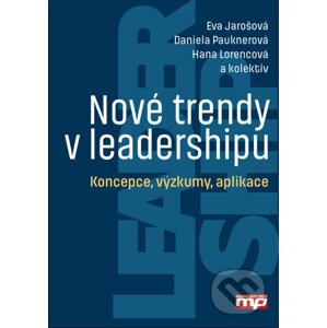 Nové trendy v leadershipu - Daniela Pauknerová, Eva Jarošová, Hana Lorencová