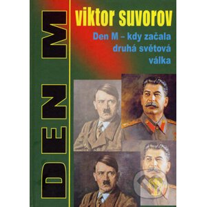 Den M - kdy začala druhá světová válka - Viktor Suvorov
