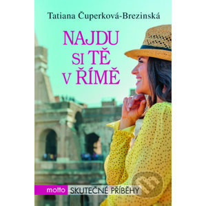 Najdu si tě v Římě - Tatiana Čuperková-Brezinská
