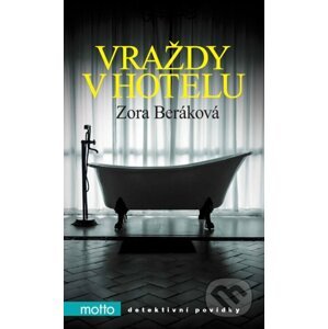Vraždy v hotelu - Zora Beráková
