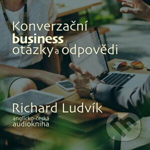 Konverzační business otázky a odpovědi - Richard Ludvík
