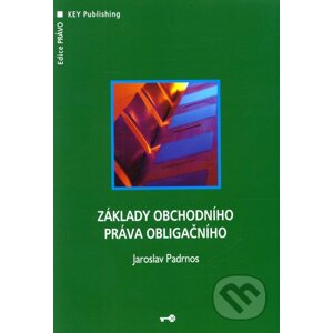 Základy obchodního práva obligačního - Jaroslav Padrnos