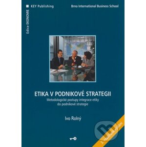 Etika v podnikové strategii - Ivo Rolný