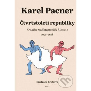 Čtvrtstoletí republiky - Karel Pacner, Jiří Slíva (ilustrátor)