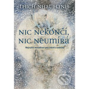 E-kniha Nic nekončí, nic neumírá - Thich Nhat Hanh