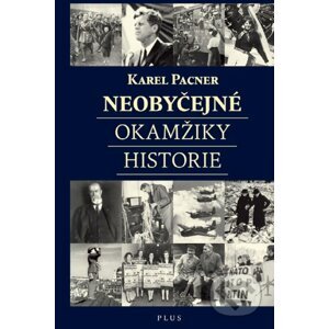 Neobyčejné okamžiky historie - Karel Pacner