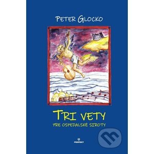 Tri vety pre ospedalské siroty - Peter Glocko