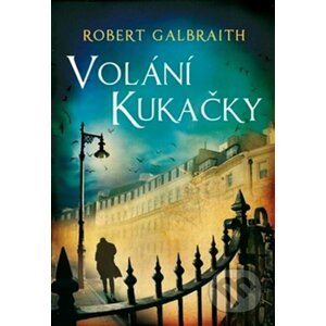 Volání kukačky - Robert Galbraith, J.K. Rowling