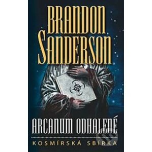 Arcanum odhalené - Brandon Sanderson