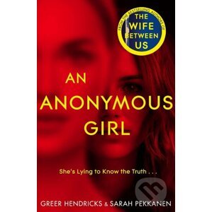 An Anonymous Girl - Sarah Pekkanen, Greer Hendricks