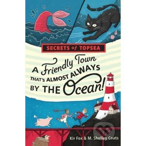 Friendly Town Thats Almost Always by the Ocean - M. Shelley Coats, Kir Fox
