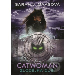Catwoman: Zlodějka duší - Sarah J. Maas