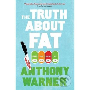 The Truth About Fat - Anthony Warner