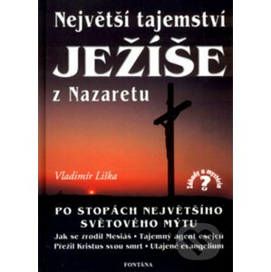 Největší tajemství Ježíše z Nazaretu - Vladimír Liška