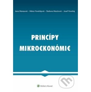 Princípy mikroekonómie - Jana Marasová, Mária Horehájová, Barbora Mazúrová, Jozef Horeháj