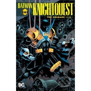 Batman Knightquest: The Crusade (Volume 1) - Chuck Dixon