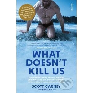 What Doesn't Kill Us - Scott Carney