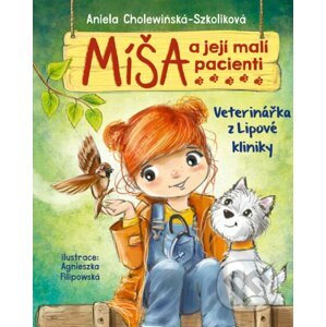 Míša a její malí pacienti: Veterinářka z Lipové kliniky - Aniela Cholewińska-Szkolik